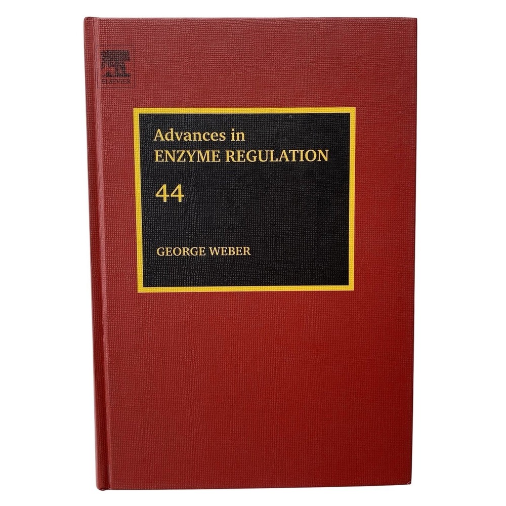 Advances in Enzyme Regulation Volume 44 Hardcover George Weber